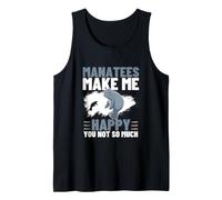 Manatees Make Me Happy You Not So Much Funny Sea Cow Manatee Tank Top