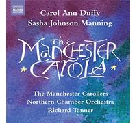 Manc Carollers:North Co - Carol Ann Duffy: Manchester Carols (Sasha Johnson Manning, Richard Tanner) (Naxos)