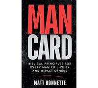 Mancard: Biblical Principles for Every Man to Live By and Impact Others
