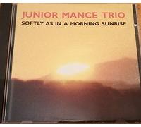 Mance, Junior - Softly As in a Morning Sunrise