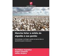 Mancha foliar e míldio do algodão e sua gestão: Sintomatologia, morfologia e gestão da mancha foliar do algodão(Gossypium herbaceum)