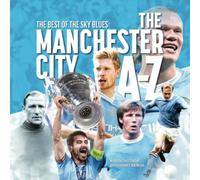 Manchester City A - Z: The Best of the Sky Blues (A - Z Football Series)