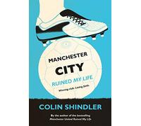 Manchester City Ruined My Life