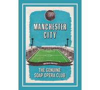 Manchester City - The Genuine Soap Opera Club