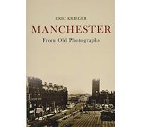 Manchester From Old Photographs
