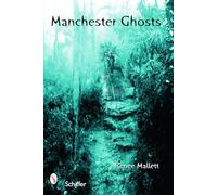 Manchester Ghosts: New Hampshire's Haunted City