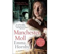 Manchester Moll: by Emma Hornby