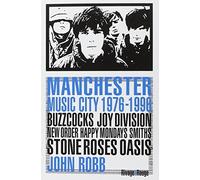 Manchester music city 1976-1996 : Buzzcocks, Joy Division, The Fall, New Order, The Smiths, The Ston: Written by John Robb, 2012 Edition, Publisher: Rivages [Mass Market Paperback]