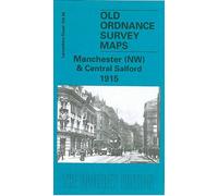 Manchester (NW) and Central Salford 1915: Lancashire Sheet 104.06 (Old O.S. Maps of Lancashire)