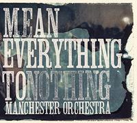 Manchester Orchestra - Mean Everything To Nothing