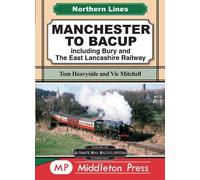 Manchester To Bacup: including Bury and The East Lancashire Railway (Northern Lines)