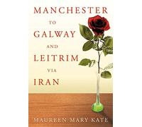 Manchester to Galway and Leitrim via Iran