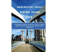 MANCHESTER TRAILS HIKING GUIDE 2026: Insider’s Guide to Best Hikes, Parks, and Nature Walks for Adventure Seekers (Trailblazer Series - Step Into Nature’s Hidden Paths)