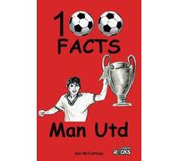 Manchester United - 100 Facts