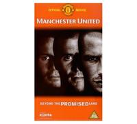 Manchester United: Beyond The Promised Land [VHS]