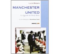 Manchester United. La leggenda dei Busby Babes