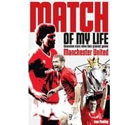 Manchester United Match of My Life
