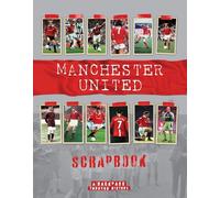 Manchester United Scrapbook ( A Backpass Through History)