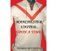 Manchester United... Upon A Time