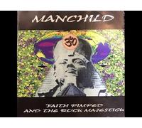 Manchild - Faith Pimped and the Rock Majestick