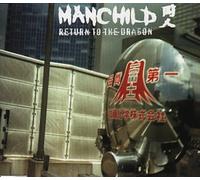 Manchild - Return To The Dragon