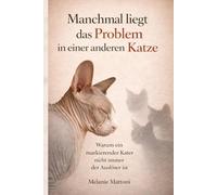 Manchmal liegt das Problem in einer anderen Katze: Warum ein markierender Kater nicht immer der Auslöser ist