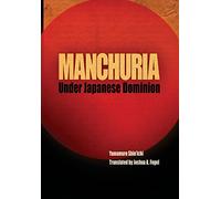 Manchuria Under Japanese Dominion (Encounters with Asia)