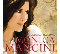 Mancini, Monica - I've Loved These Days