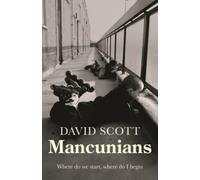Mancunians: Where Do We Start, Where Do I Begin?