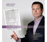 Mancusi:Orchestral Works [Various, Guido Mancusi] [PALADINO MUSIC: PMR0066] [CD]