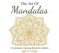 Mandala Adult Coloring Book: A Bold and Beautiful Collection of Intricate Designs for Stress Relief and Creative Calm