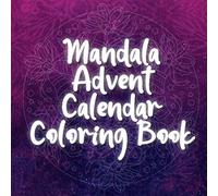Mandala Advent Calendar Coloring Book: 24 Advent Mandala Christmas Coloring Pages on Black Paper for Adults and Older Children