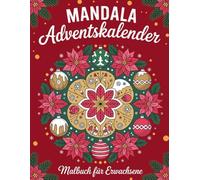 Mandala Adventskalender Malbuch für Erwachsene: Ein Mandala pro Tag bis Weihnachten