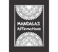 Mandala Affirmations: 20 Sheets Mandala Coloring Book With Quotes/Affirmations "I AM" Motivational Art To Color For Adults Or Teens