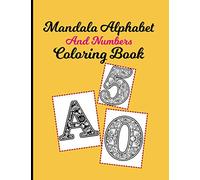 Mandala Alphabet And Numbers Coloring Book: Color By Number Alphabet Number Coloring Book For Kids ABC-123 Mini Coloring Book & Stress Relieving