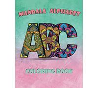 mandala alphabet Coloring Book: An A to Z Coloring Book for Adults with mandala interior designs