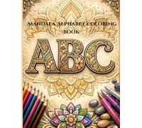 MANDALA ALPHABET COLORING BOOK: fun and relax alphabet mandala coloring book