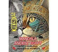 MANDALA ANCIENT EGYPT: ADULT Coloring Book A MANDALA OF PHARAOHS