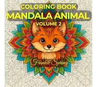 Mandala Animal Coloring Book for Relaxation: Volume 2: 70 All-New Mandala Designs with Cute Animals and Elegant Patterns - A Delightful and ... for All Ages (Mandala Coloring Book Series)