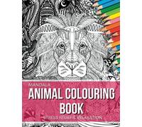 Mandala Animal Colouring Book: Stress Relief and Relaxation Mindfulness Colouring