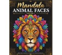 Mandala Animal Faces: Volume One