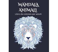 Mandala Animali: Libro da colorare per adulti