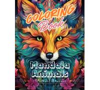 Mandala Animals Coloring Book: A Zen Journey of Creativity and Calm: Unleash Your Inner Artist with Captivating Designs, Explore Intricate Designs and ... Relaxing Activity Book - Perfect for All Ages