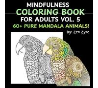 Mandala Animals Coloring Book for Adults 60+ intricate graphics: A Therapeutic Coloring Journey Through Nature and Pattern (Cosmic Calm: A Psychedelic Journey Through the Universe)