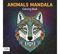 Mandala Animals Coloring Book for Adults: Beautiful and Easy Animal Designs for Relaxation: Relaxing Animal Patterns for Stress Relief and Mindful Coloring