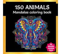 Mandala animals coloring book for teens and adults - elephant, cat, horse, owl, jungle animals, koala, wolf, birds, turtle, tiger, ...: anti-stress, relaxing and zen animal mandala book