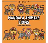 Mandala Animals - Lions: A Unique Mandala Coloring Book for Kids and Adults (Mandala Animals Coloring Books)
