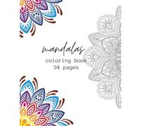 Mandala Art: Beautiful Mandalas to Calm the Mind and Soothe the Soul