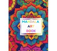 MANDALA ART BOOK: Adult Coloring Book Relaxation for Mindfulness