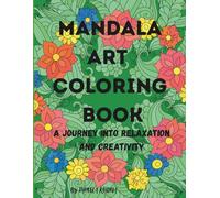 Mandala Art Coloring Book: A Creative Escape into Beautiful Mandalas